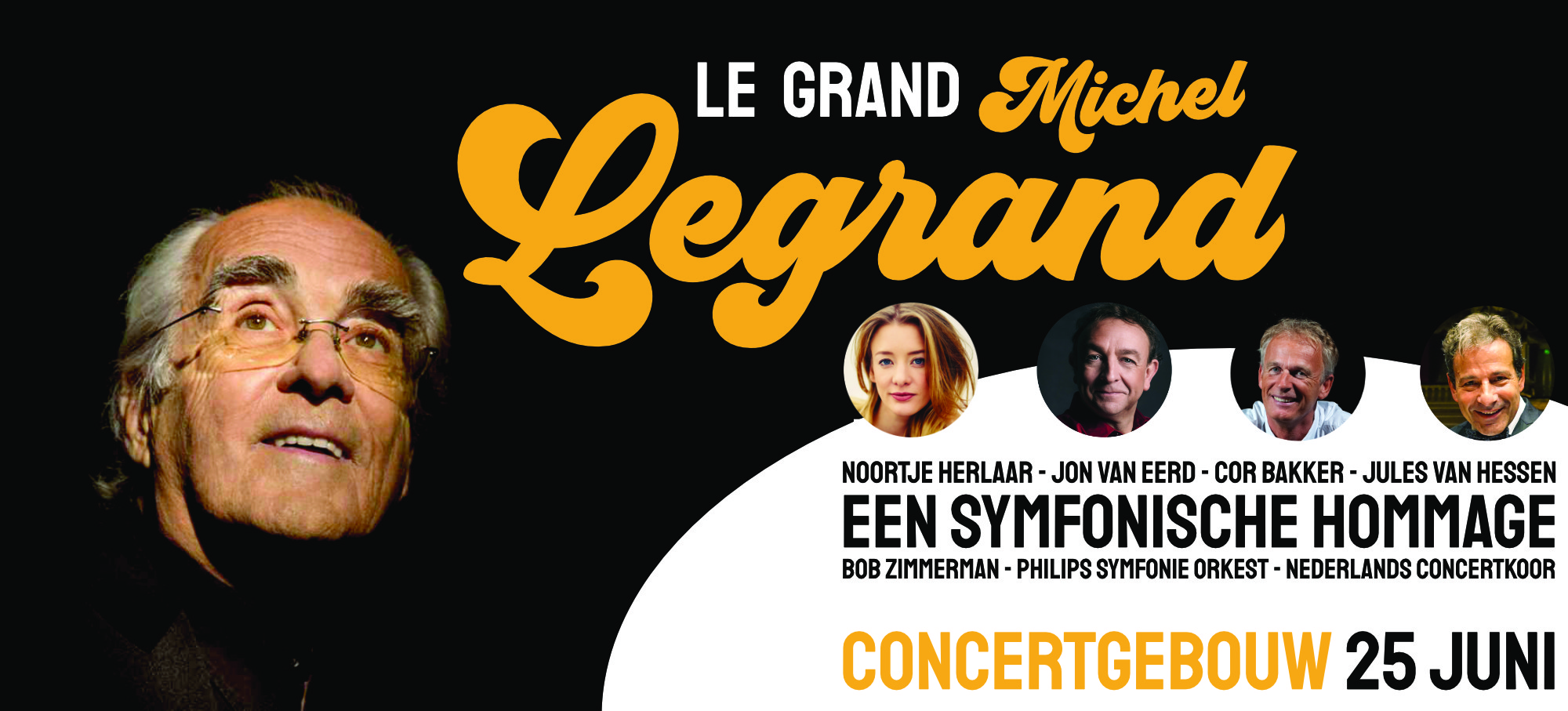 Le Grand Michel Legrand: een symfonische hommage - Cor Bakker, Noortje Herlaar, Jon van Eerd, Jules van Hessen